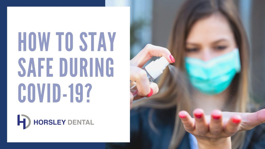How To Stay Safe During Covid-19? – Horsley dental blog